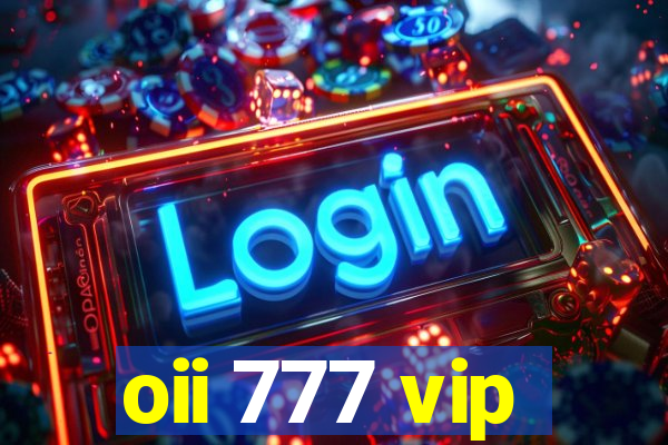 oii 777 vip