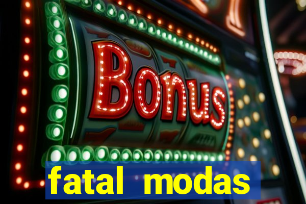 fatal modas barreiras bahia