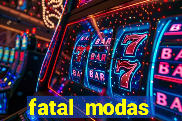 fatal modas barreiras bahia