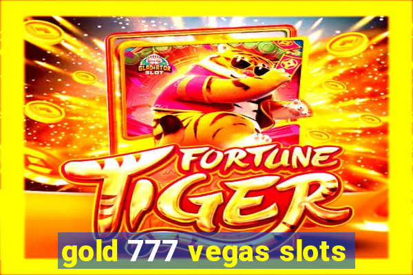 gold 777 vegas slots