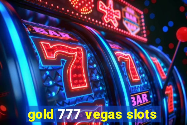 gold 777 vegas slots