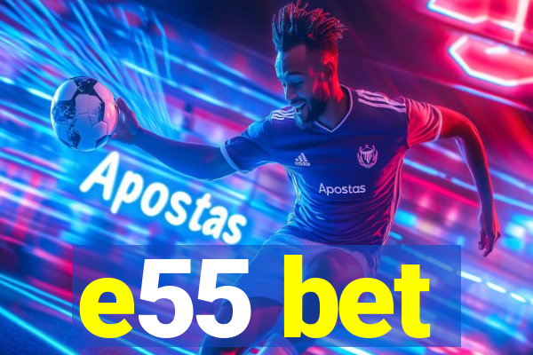 e55 bet