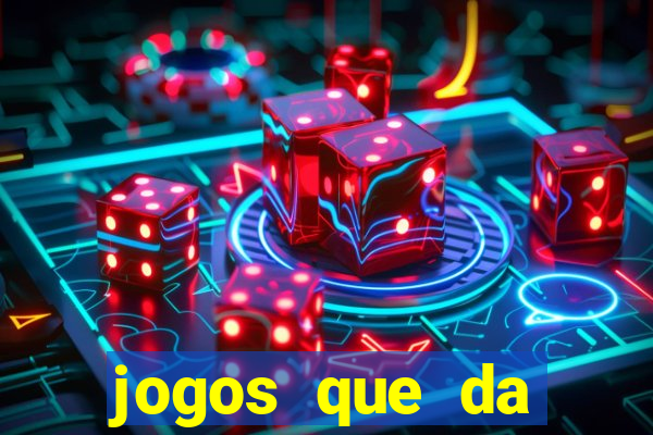 jogos que da dinheiro de verdade 2020