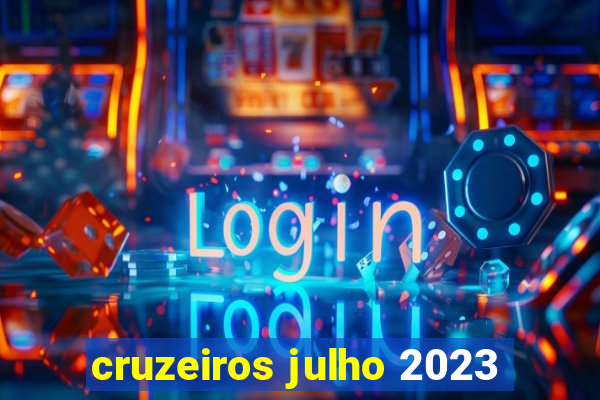 cruzeiros julho 2023