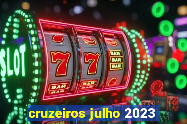 cruzeiros julho 2023