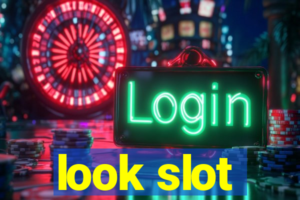 look slot