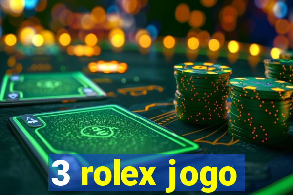 3 rolex jogo