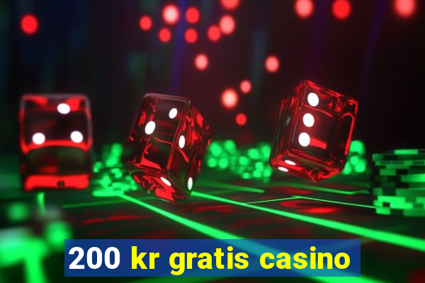 200 kr gratis casino