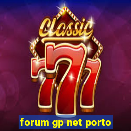 forum gp net porto