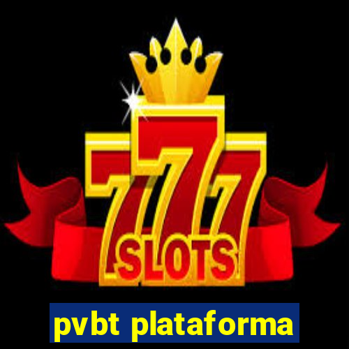 pvbt plataforma