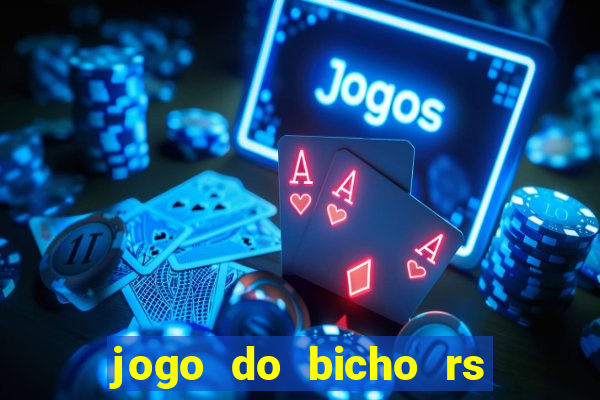 jogo do bicho rs resultado certo de hoje 14h 18h rj hoje