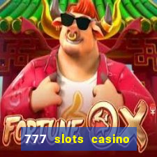 777 slots casino real money