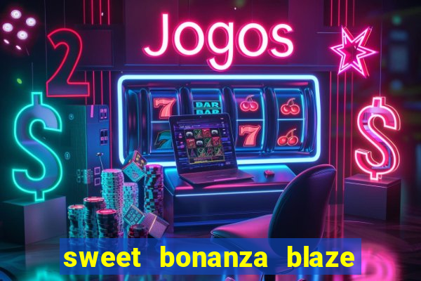 sweet bonanza blaze como jogar