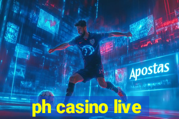 ph casino live