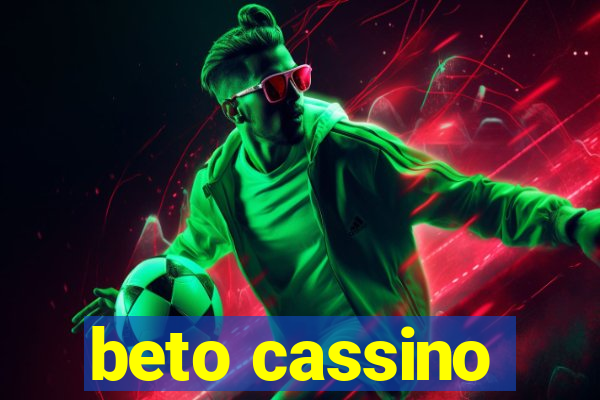 beto cassino