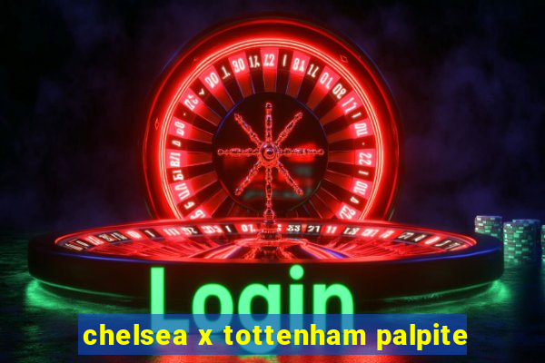 chelsea x tottenham palpite