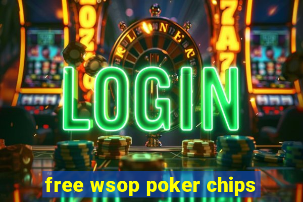 free wsop poker chips