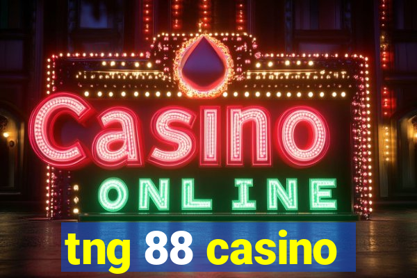 tng 88 casino