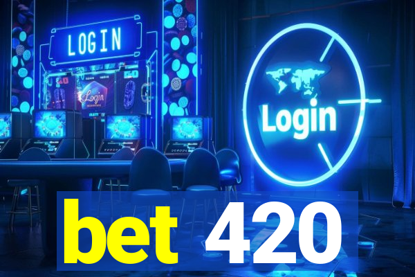 bet 420