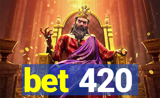 bet 420