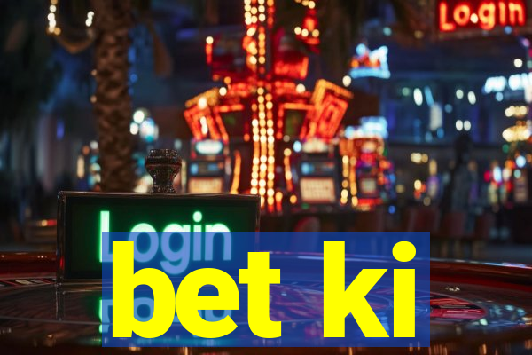 bet ki