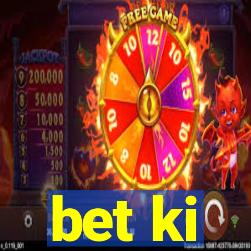 bet ki