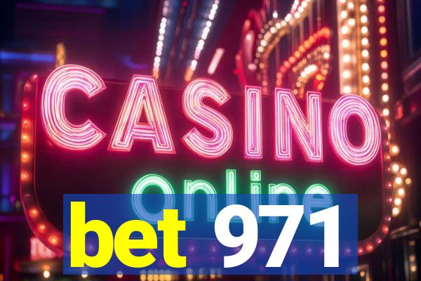 bet 971