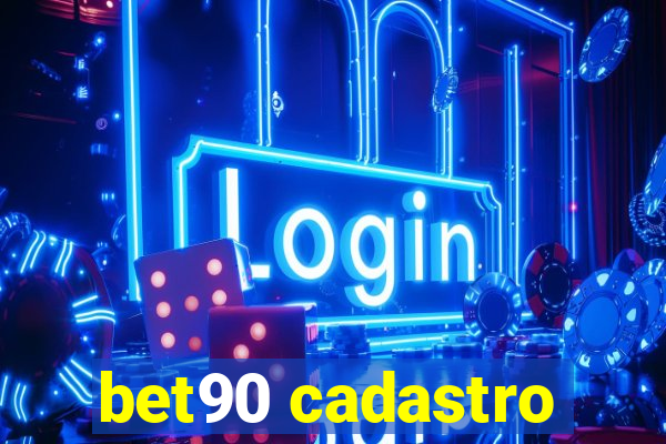 bet90 cadastro