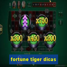 fortune tiger dicas