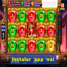 instalar app vai de bet