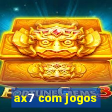 ax7 com jogos