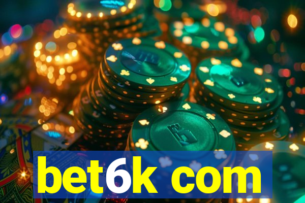 bet6k com