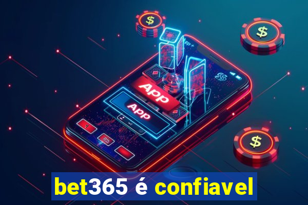 bet365 é confiavel