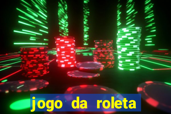 jogo da roleta ganhar dinheiro