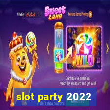 slot party 2022