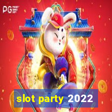 slot party 2022