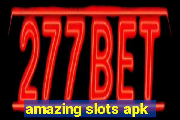 amazing slots apk