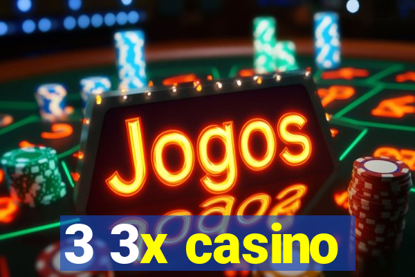 3 3x casino