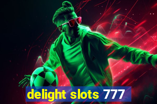 delight slots 777