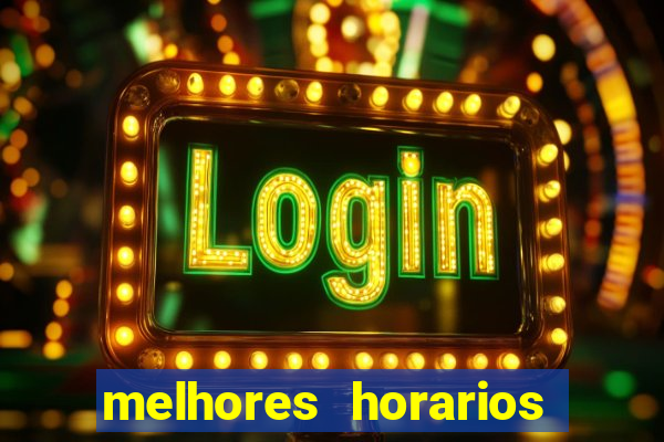 melhores horarios para jogar slots