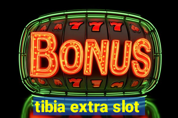 tibia extra slot