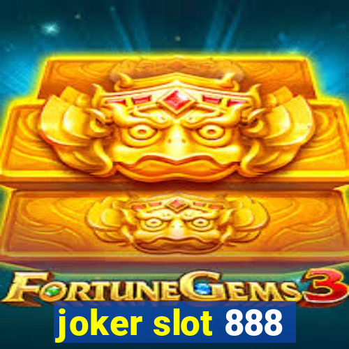 joker slot 888