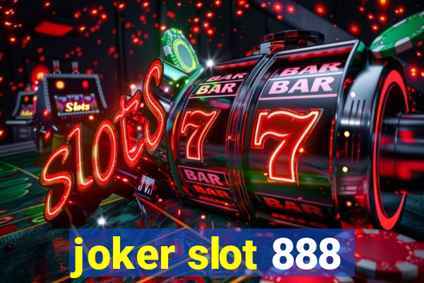 joker slot 888