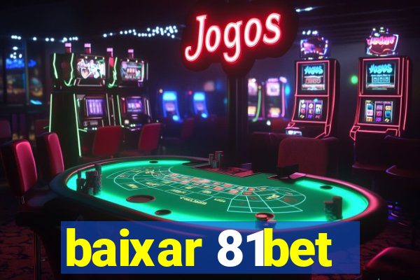 baixar 81bet