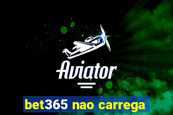 bet365 nao carrega