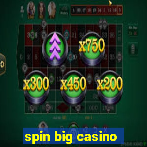 spin big casino