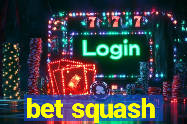 bet squash