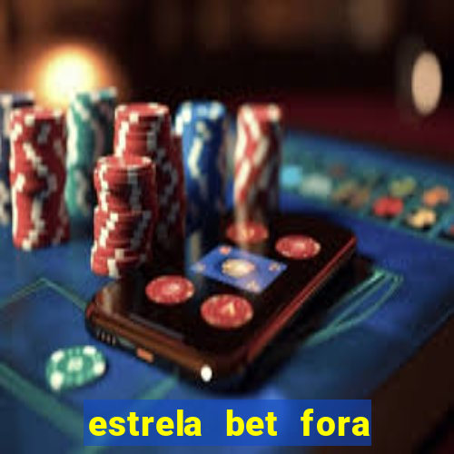 estrela bet fora do ar