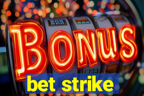 bet strike