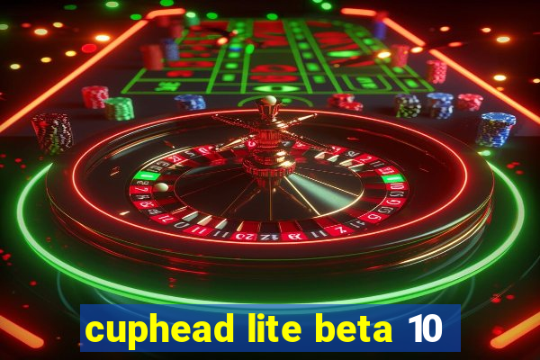 cuphead lite beta 10